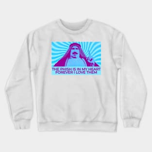 The Phish Is In My Heart Forever Crewneck Sweatshirt